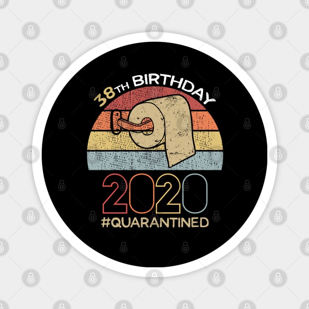 38th Birthday 2020 Quarantined Social Distancing Funny Quarantine Magnet by DragonTees